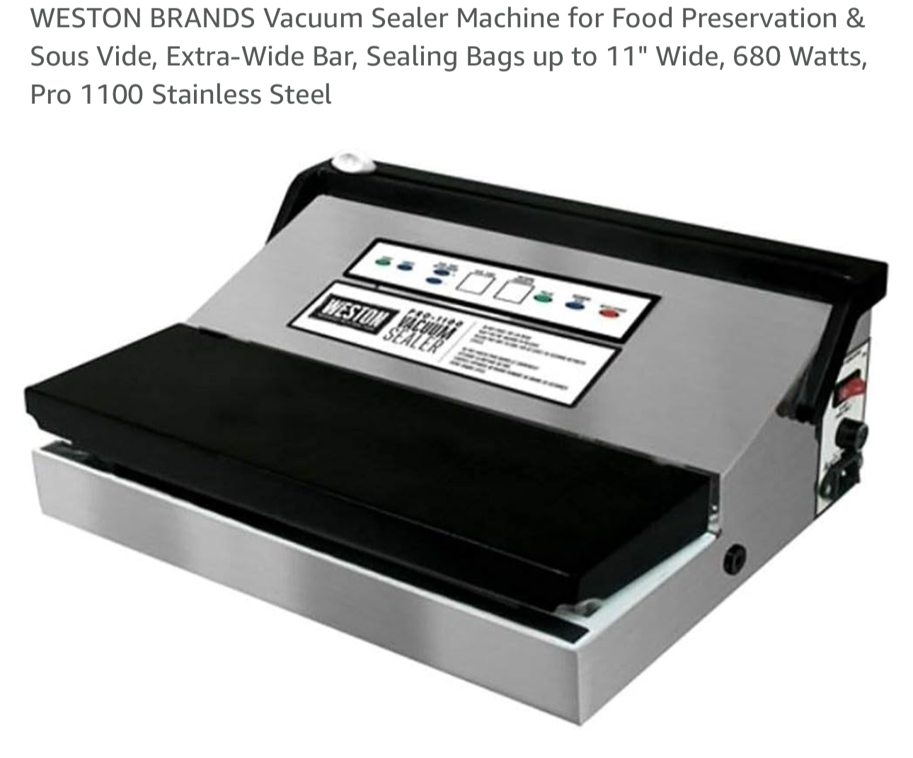 WESTON BRANDS Vacuum Sealer Machine for Food Preservation & Sous Vide, Extra-Wide Bar, Sealing Bags up to 11" Wide, 680 Watts, Pro 1100 Stainless Steel